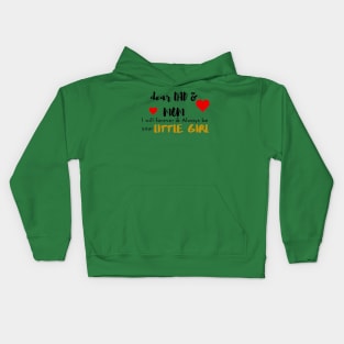 Dear Mom & Dad I am Your Little Girl Kids Hoodie